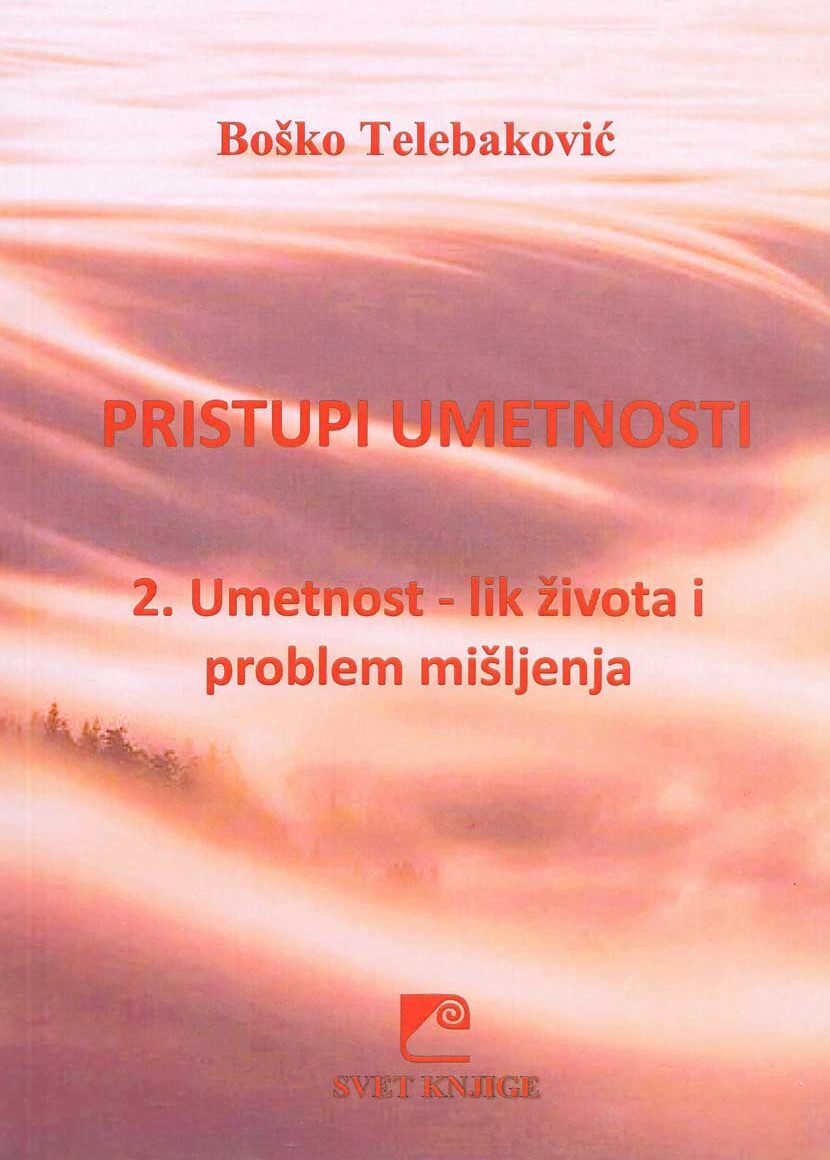 Pristupi umetnosti 2. Umetnost – lik života i problem mišljenja